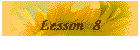 Lesson 8